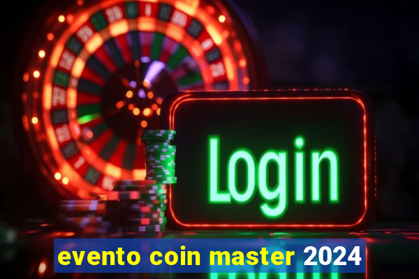 evento coin master 2024